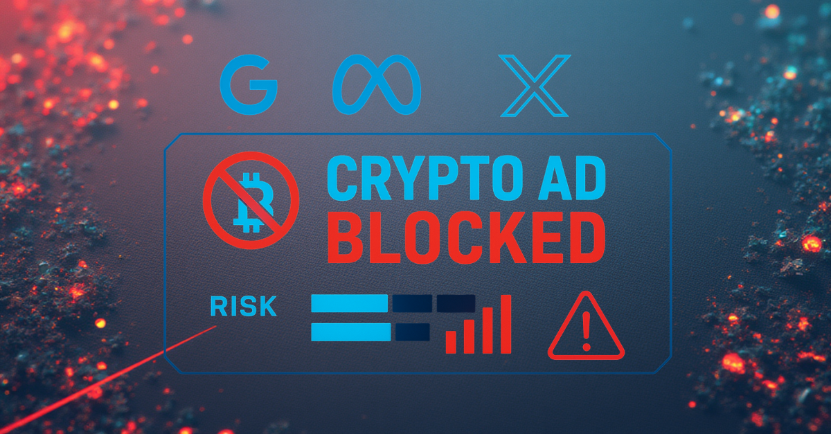Crypto advertising paradox: platform restrictions shaping Web3 visibility